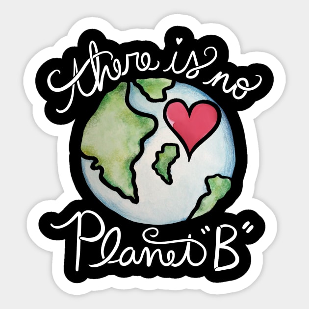 There is no planet B Sticker by bubbsnugg